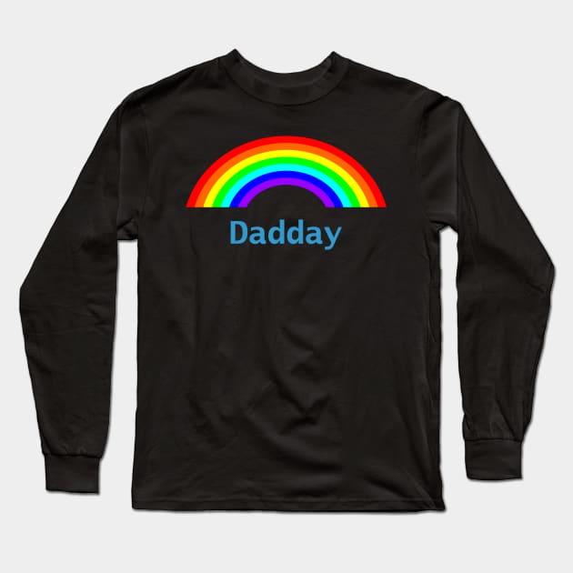 Dadday Rainbow for Daddy on Fathers Day Long Sleeve T-Shirt by ellenhenryart